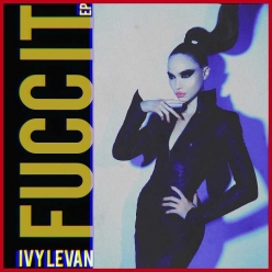 Ivy Levan - FUCC IT
